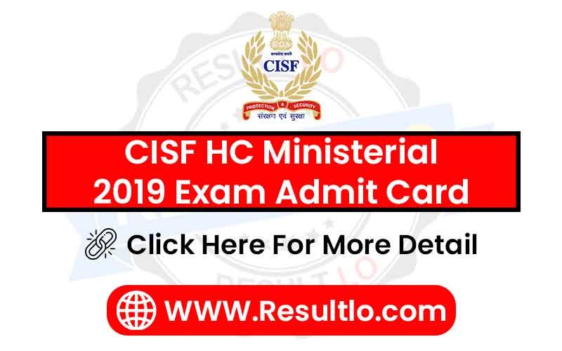 CISF HC Ministerial 2019 Exam Admit Card