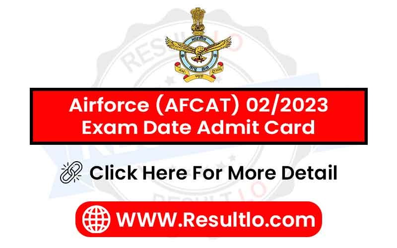 Airforce (AFCAT) 02/2023 Exam Date Admit Card