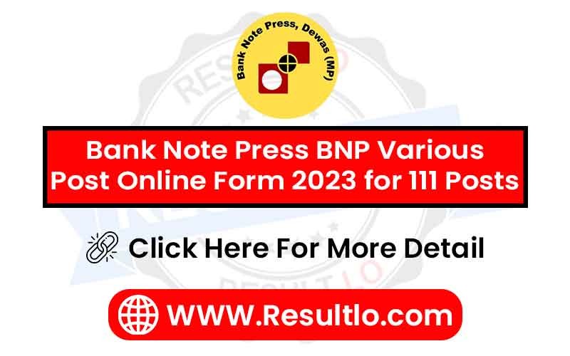 Bank Note Press BNP Various Post Online Form 2023 for 111 Posts