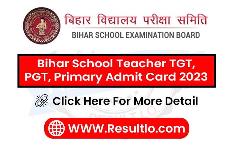 Bihar School Teacher TGT, PGT, Primary Admit Card 2023