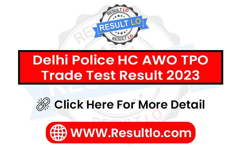 Delhi Police HC AWO TPO Trade Test Result 2023
