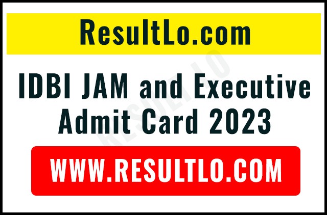 IDBI JAM and Executive Admit Card 2023